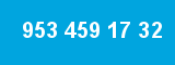 953 459 17 32